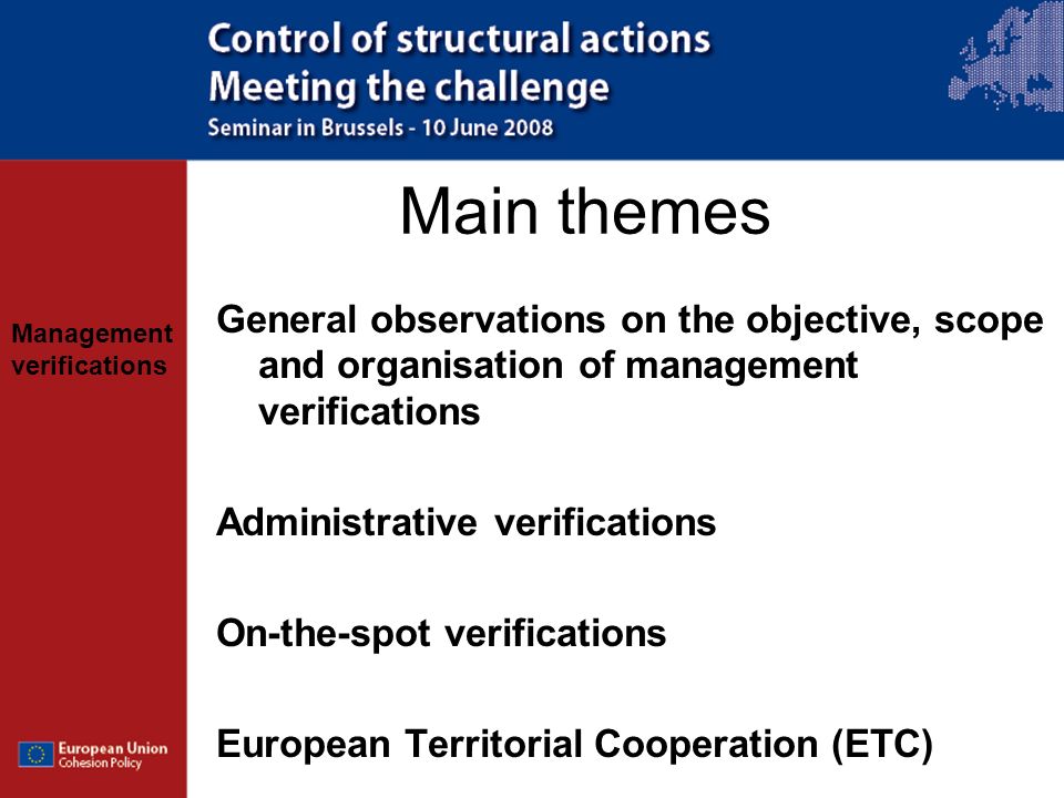 Main themes General observations on the objective, scope and organisation of management verifications.