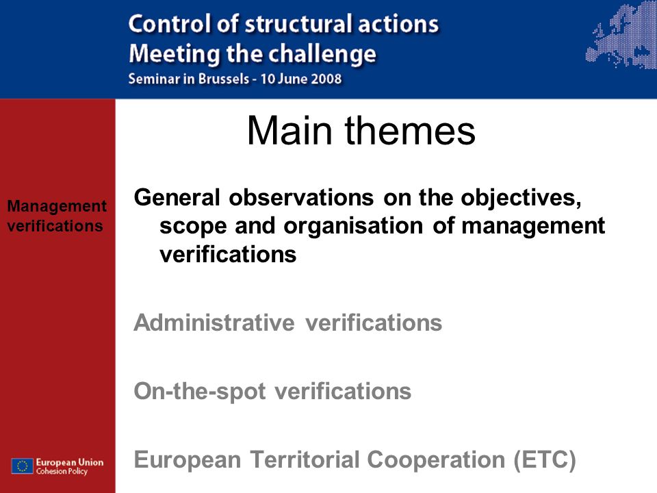 Main themes General observations on the objectives, scope and organisation of management verifications.