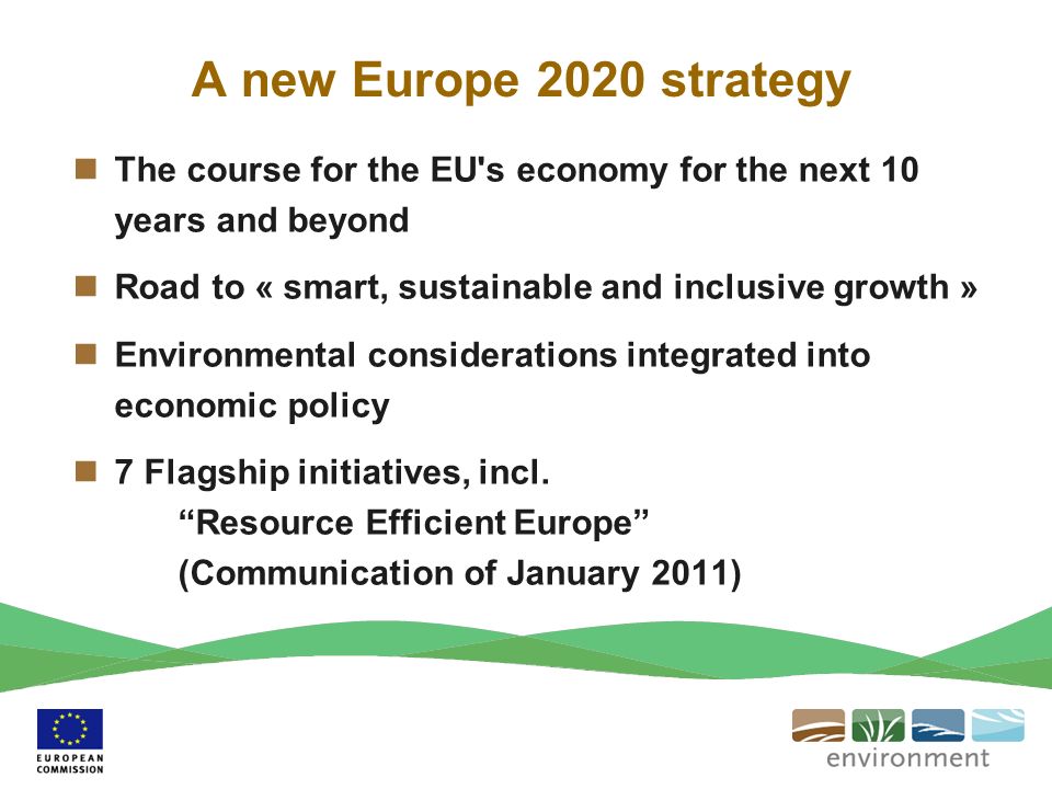 A new Europe 2020 strategy The course for the EU s economy for the next 10 years and beyond. Road to « smart, sustainable and inclusive growth »