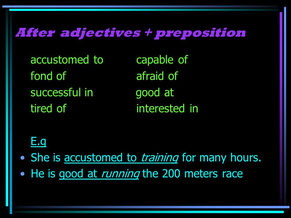 After adjectives + preposition