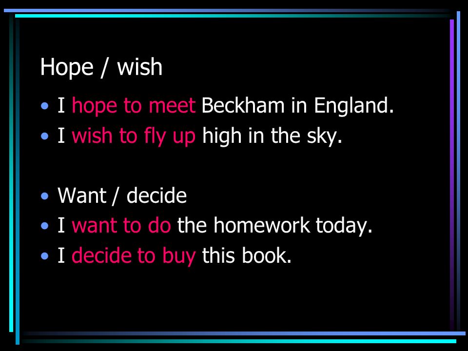 Hope / wish I hope to meet Beckham in England.