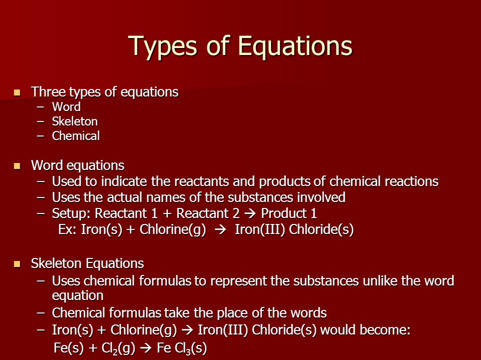 Types of Equations Three types of equations Word equations
