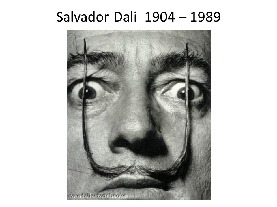 Salvador Dali 1904 – 1989
