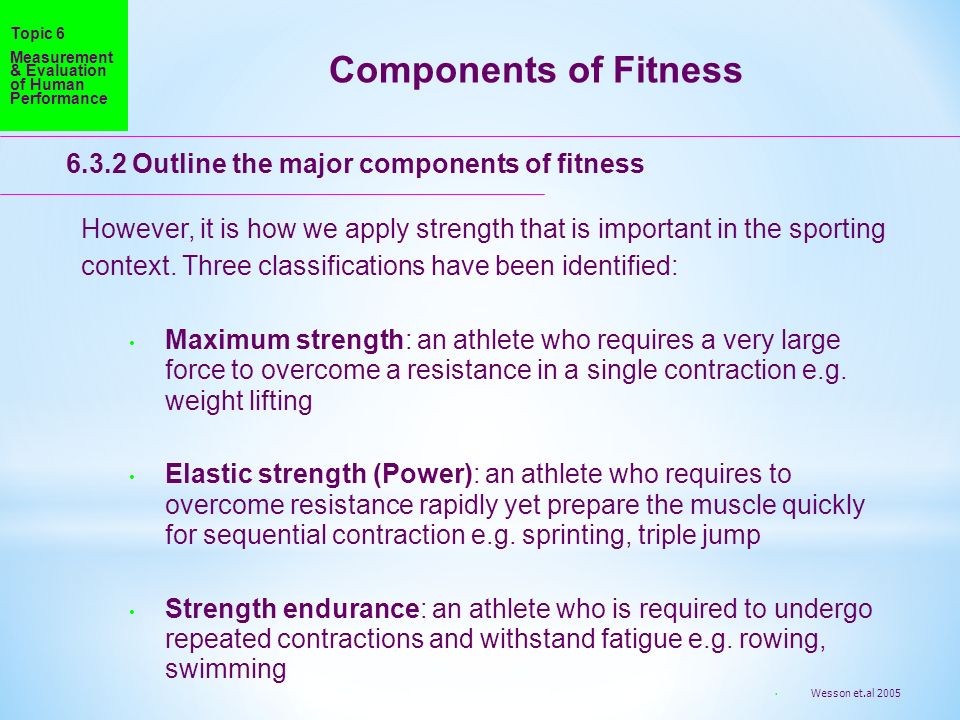 Components of Fitness Outline the major components of fitness