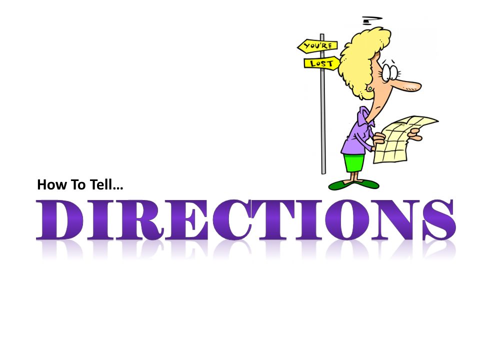 How To Tell… DIRECTIONS