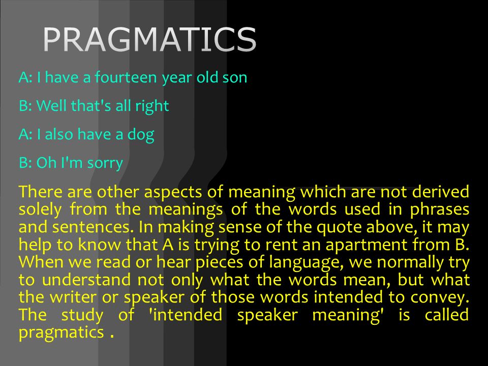 Pragmatics A I Have A Fourteen Year Old Son B Well That S All