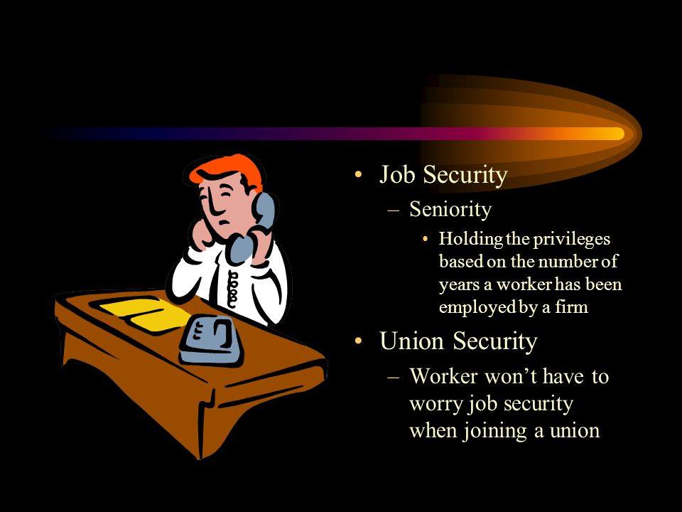 Job Security Union Security Seniority