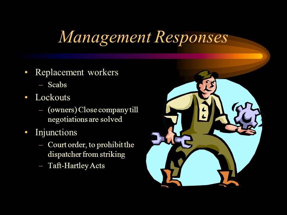 Management Responses Replacement workers Lockouts Injunctions Scabs