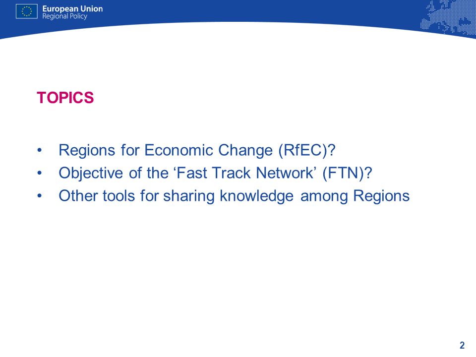 TOPICS Regions for Economic Change (RfEC). Objective of the ‘Fast Track Network’ (FTN).