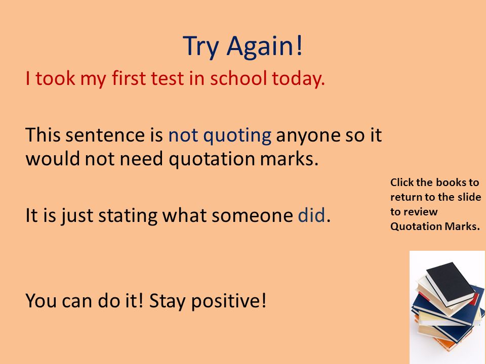 Try Again! I took my first test in school today.