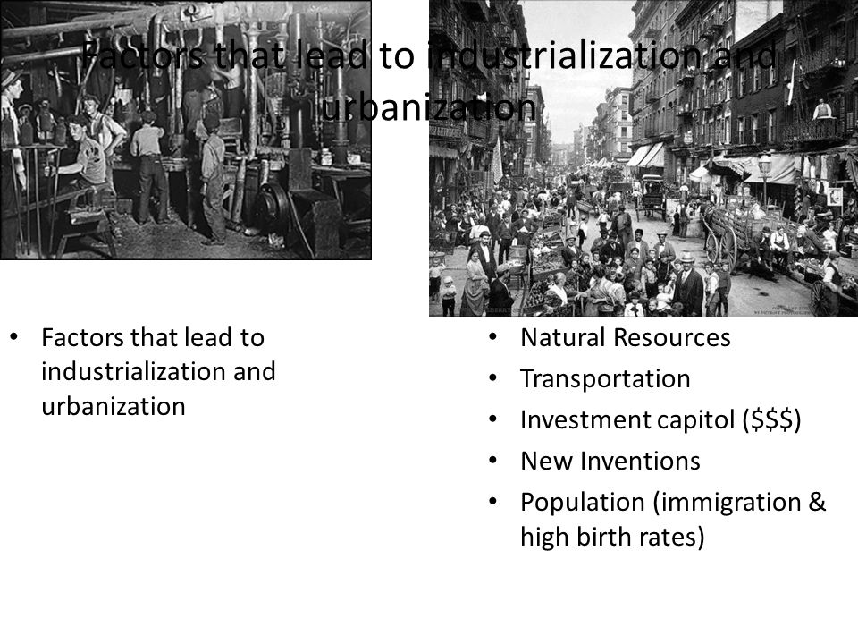 Factors that lead to industrialization and urbanization