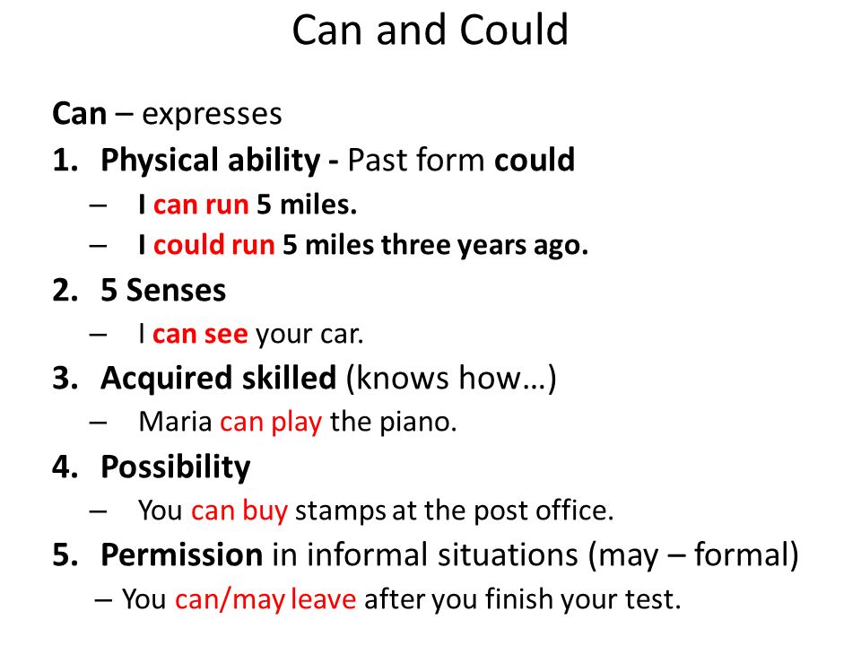 Can and Could Can – expresses Physical ability - Past form could