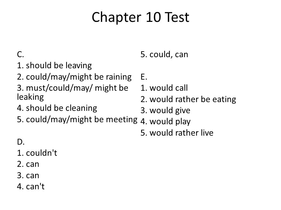 Chapter 10 Test C. 5. could, can 1. should be leaving