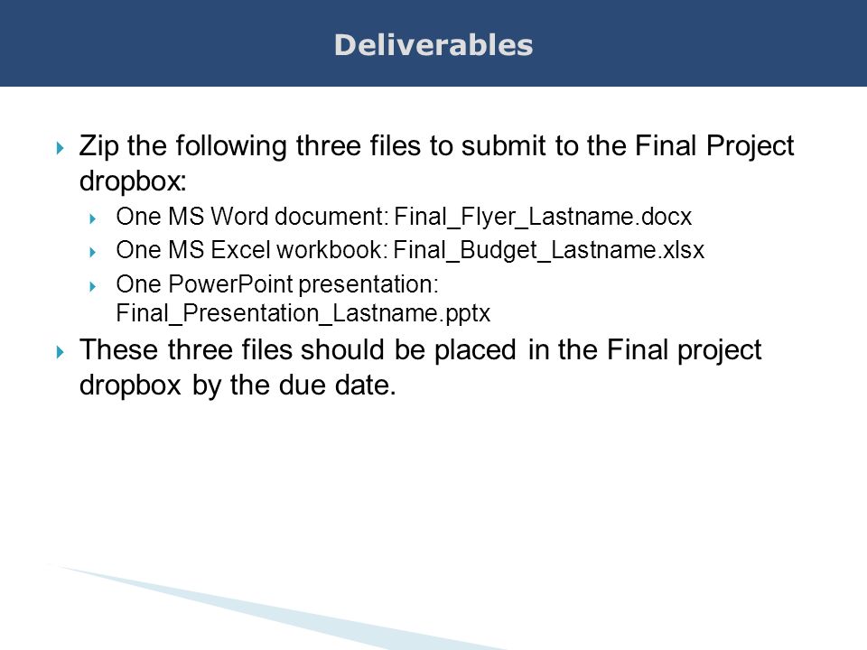 Zip the following three files to submit to the Final Project dropbox: