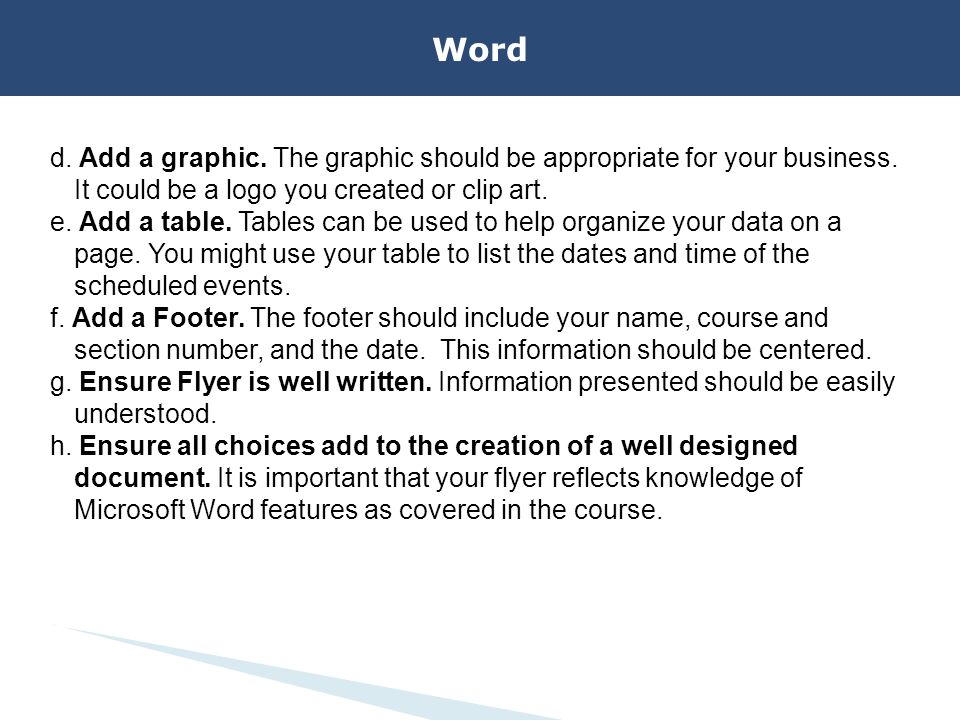 Word d. Add a graphic. The graphic should be appropriate for your business. It could be a logo you created or clip art.