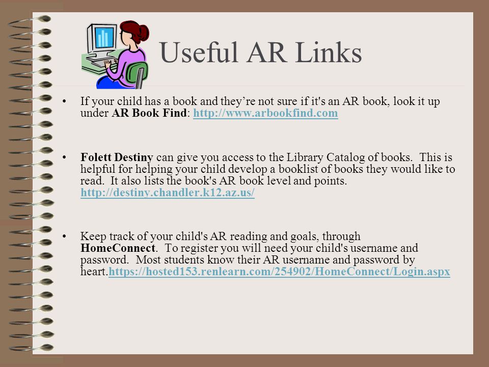 Useful AR Links If your child has a book and they’re not sure if it s an AR book, look it up under AR Book Find: