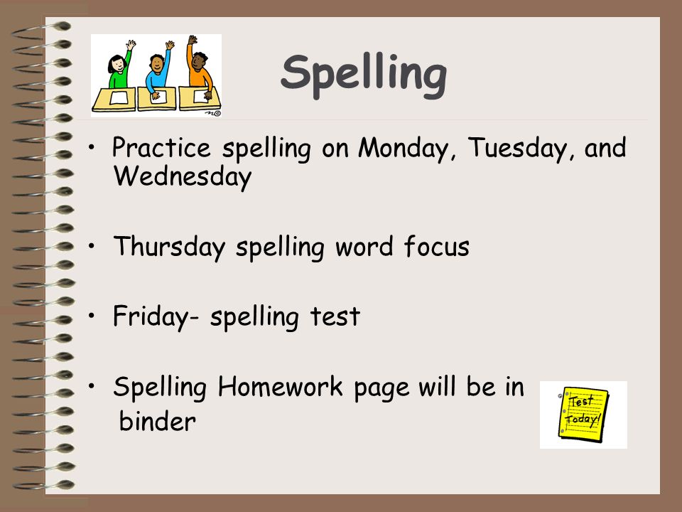 Spelling Practice spelling on Monday, Tuesday, and Wednesday