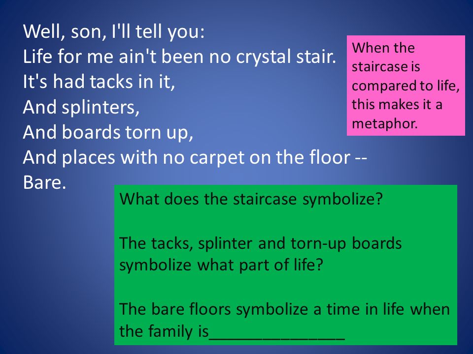 Well, son, I ll tell you: Life for me ain t been no crystal stair