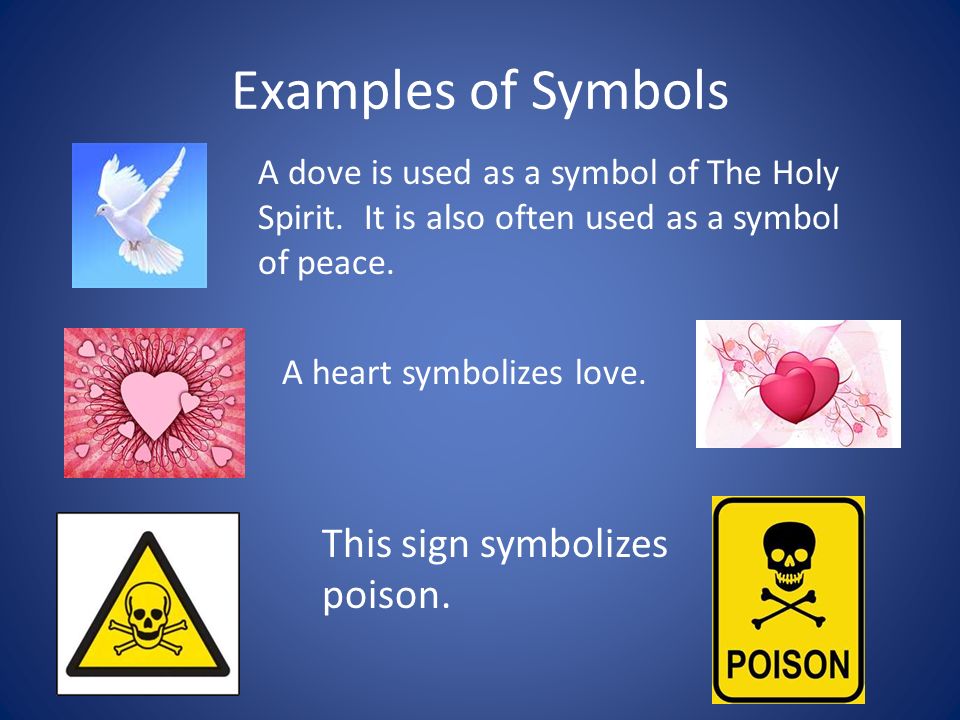 Examples of Symbols This sign symbolizes poison.