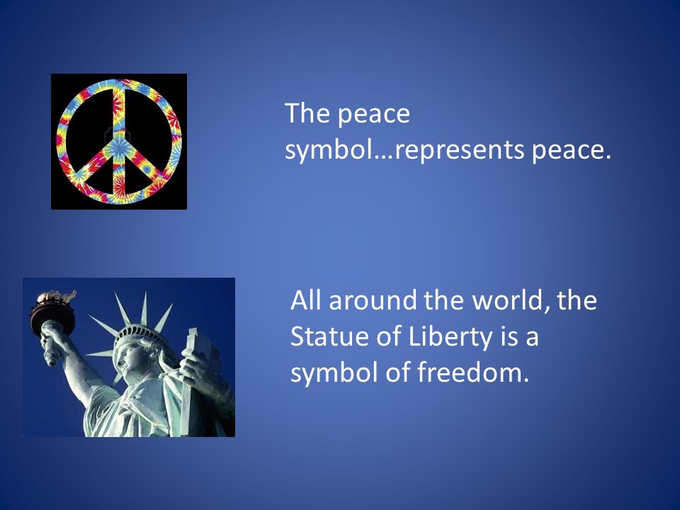 The peace symbol…represents peace.