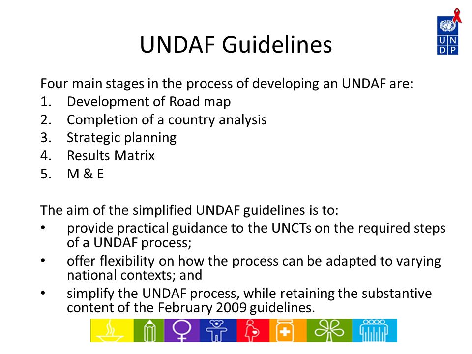 UNDAF Guidelines Four main stages in the process of developing an UNDAF are: Development of Road map.