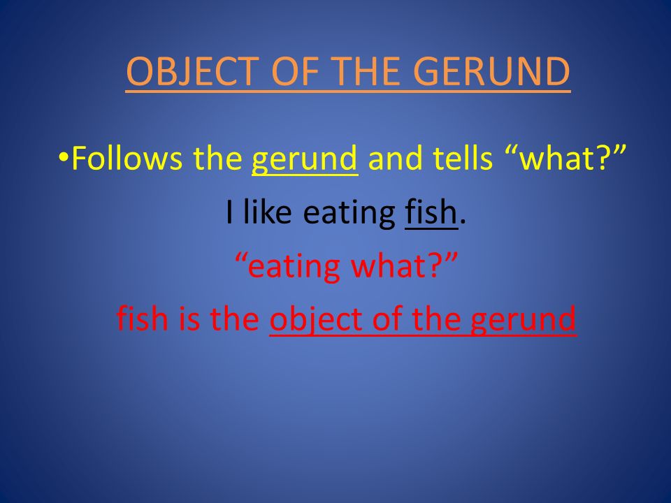fish is the object of the gerund
