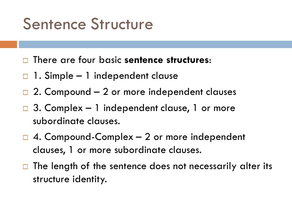 Sentence Structure There are four basic sentence structures: