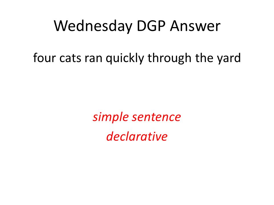 four cats ran quickly through the yard simple sentence declarative