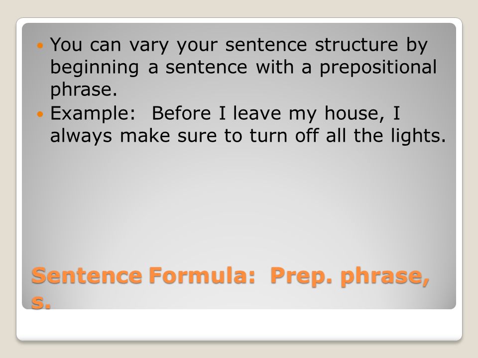 Sentence Formula: Prep. phrase, s.