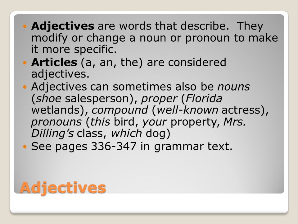 Adjectives are words that describe