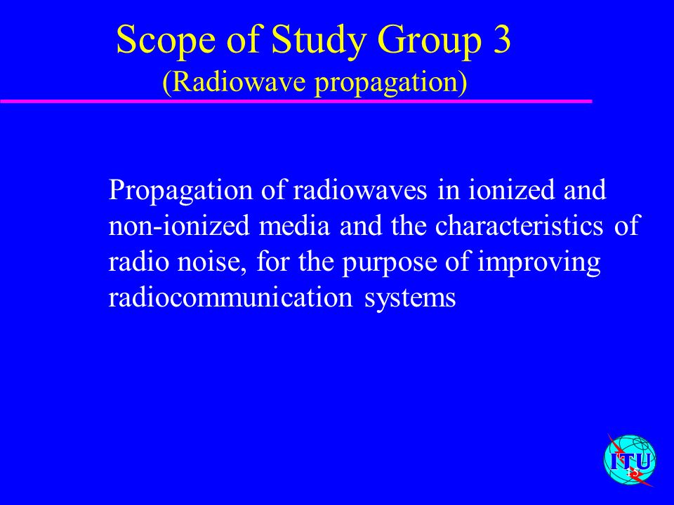 Scope of Study Group 3 (Radiowave propagation)