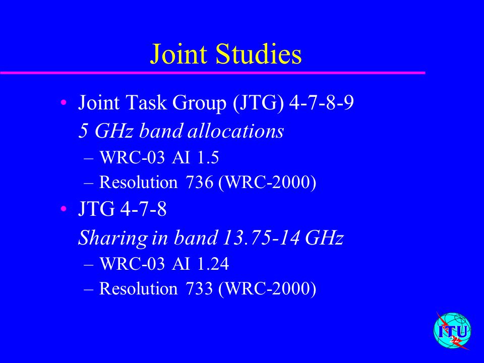 Joint Studies Joint Task Group (JTG) GHz band allocations