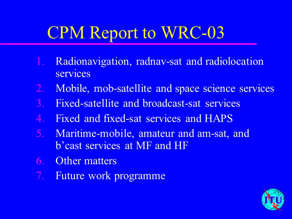 CPM Report to WRC-03 Radionavigation, radnav-sat and radiolocation services. Mobile, mob-satellite and space science services.