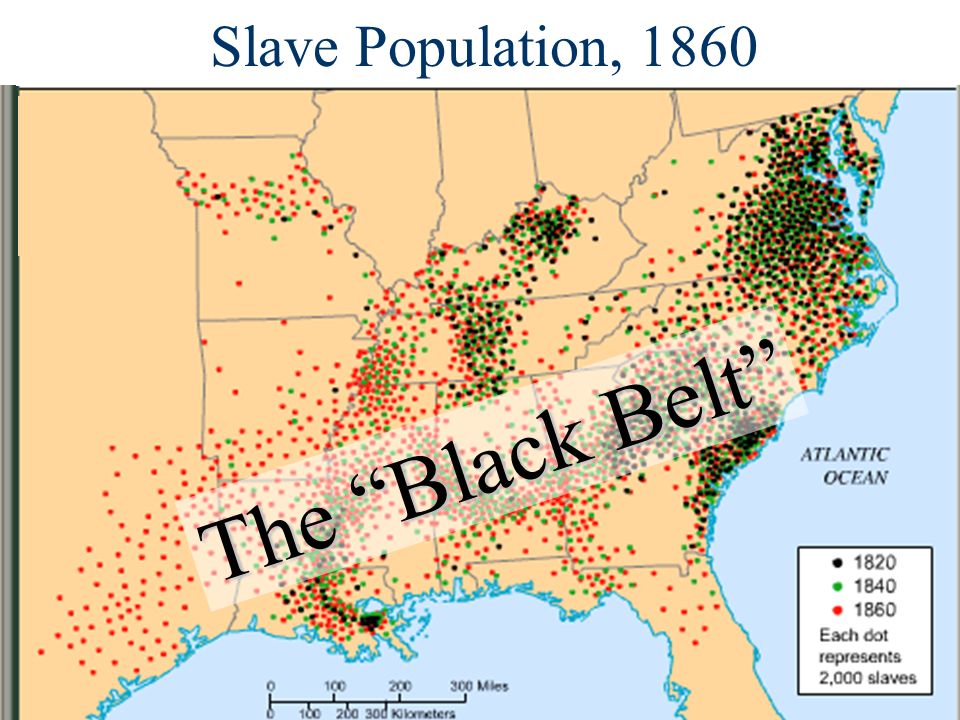 Slave Population, 1820 Slave Population, 1860 The Black Belt