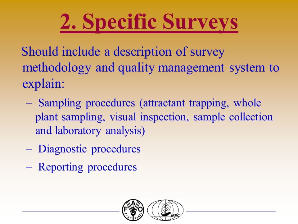 2. Specific Surveys Should include a description of survey methodology and quality management system to explain: