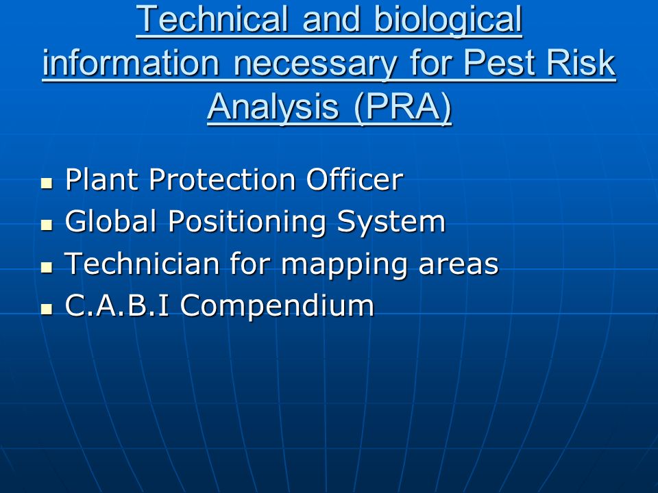 Technical and biological information necessary for Pest Risk Analysis (PRA)