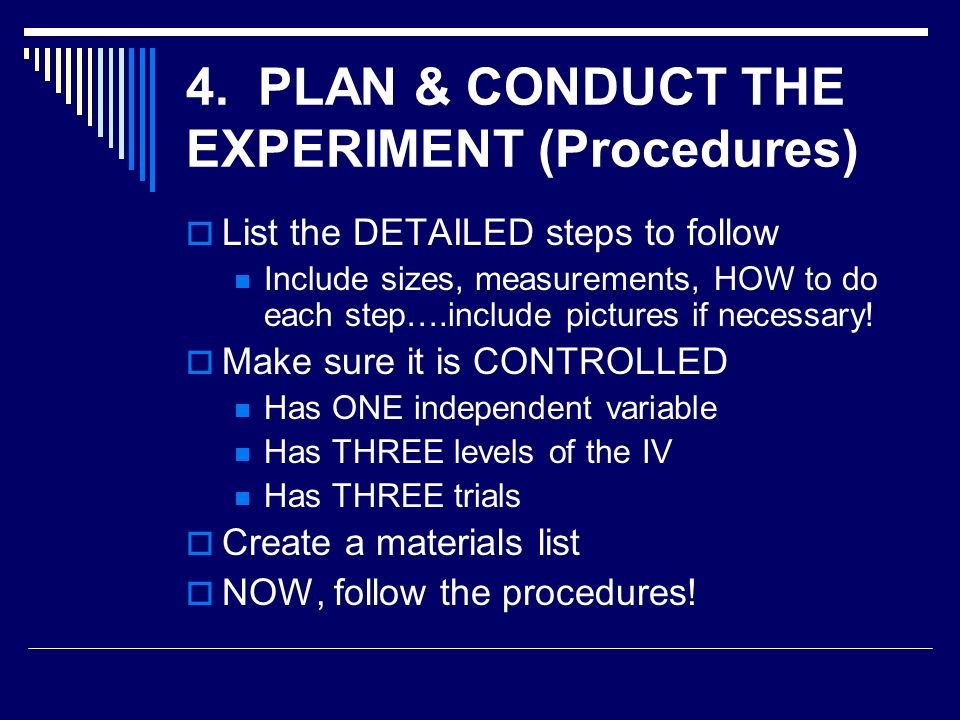 4. PLAN & CONDUCT THE EXPERIMENT (Procedures)