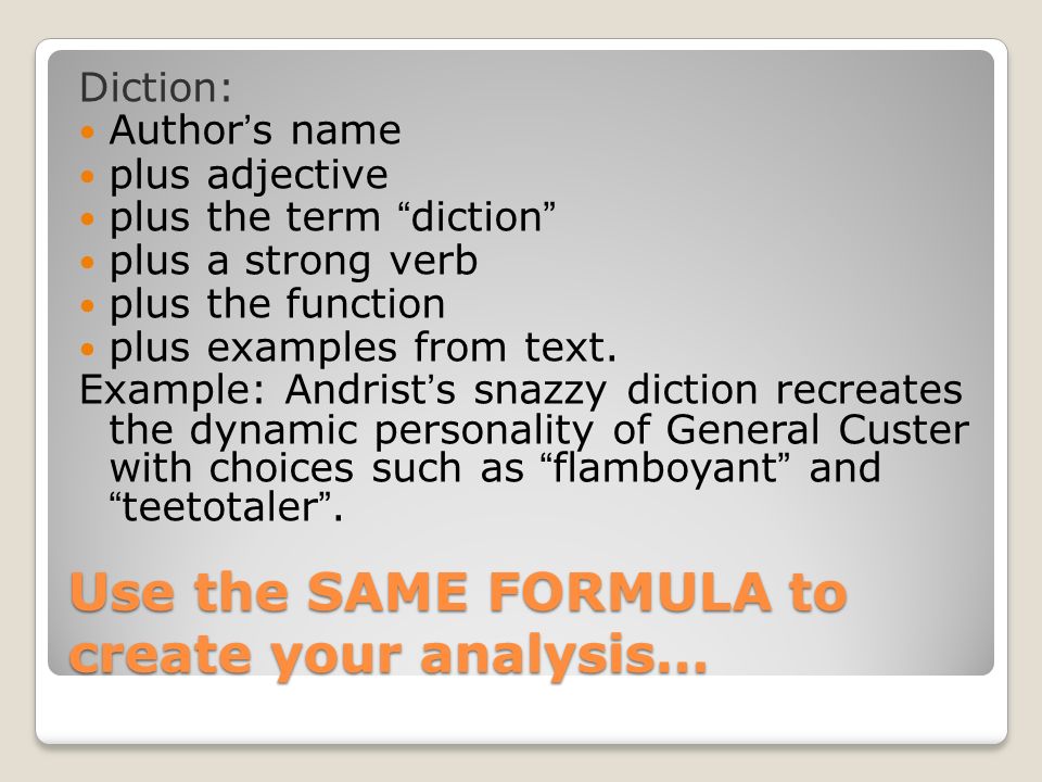 Use the SAME FORMULA to create your analysis…