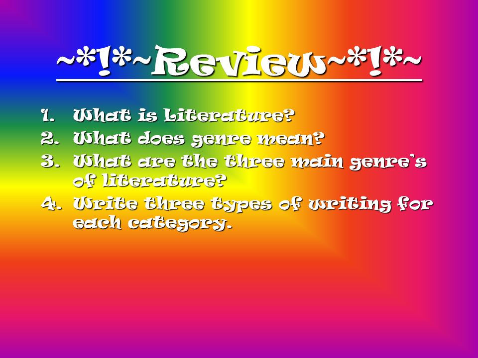 ~*!*~Review~*!*~ What is Literature What does genre mean