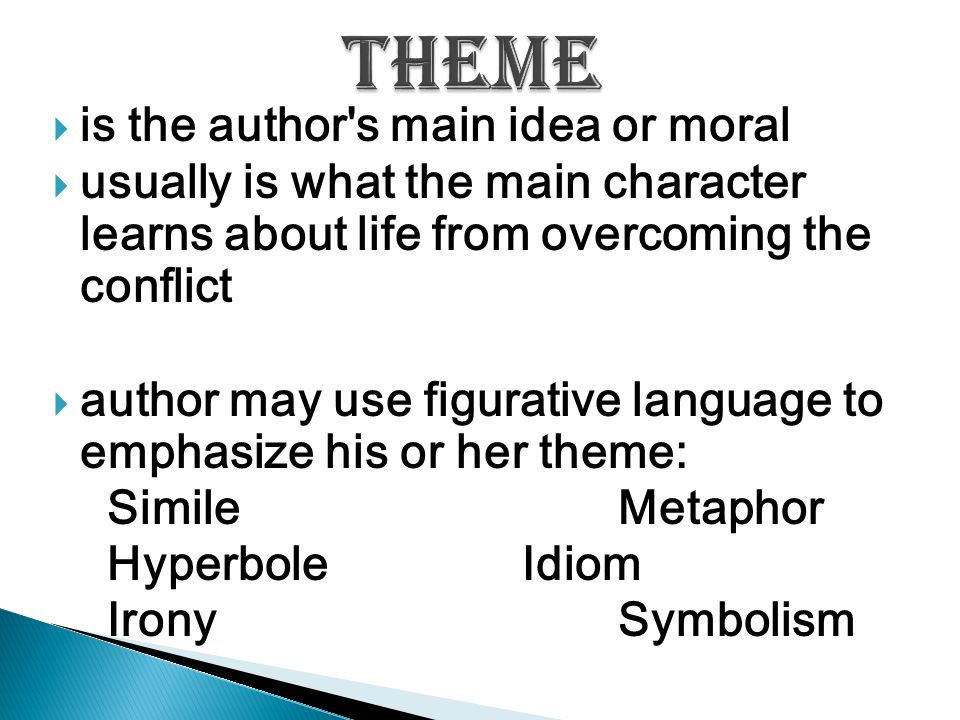 Theme is the author s main idea or moral