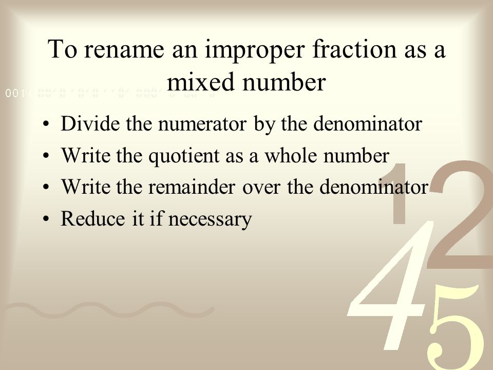 To rename an improper fraction as a mixed number