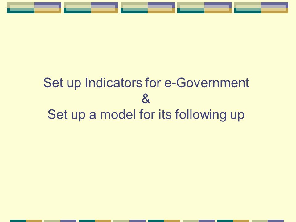 Set up Indicators for e-Government & Set up a model for its following up