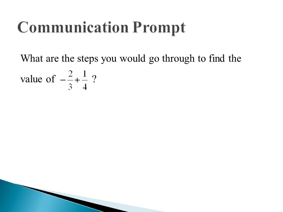 Communication Prompt What are the steps you would go through to find the value of