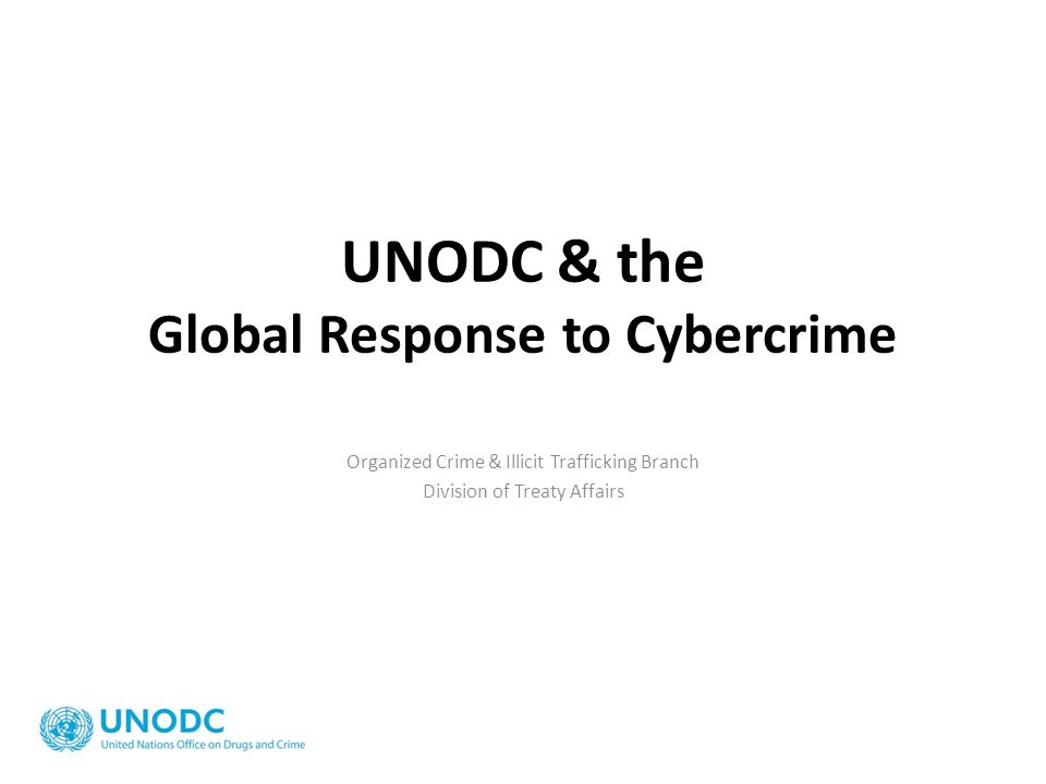 UNODC & the Global Response to Cybercrime