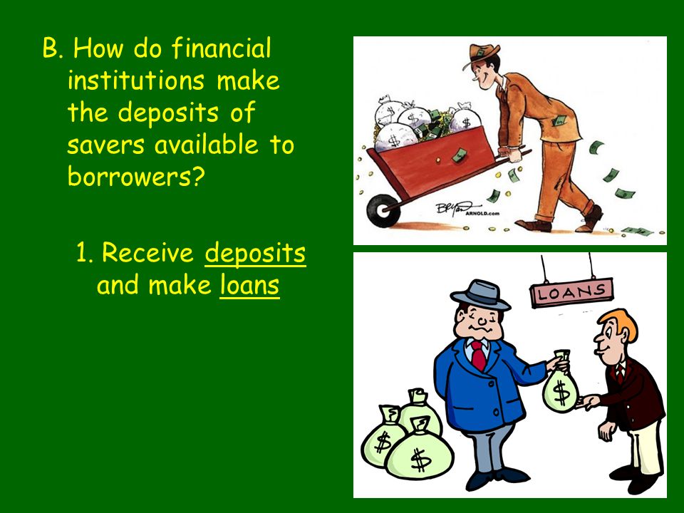B. How do financial institutions make the deposits of savers available to borrowers