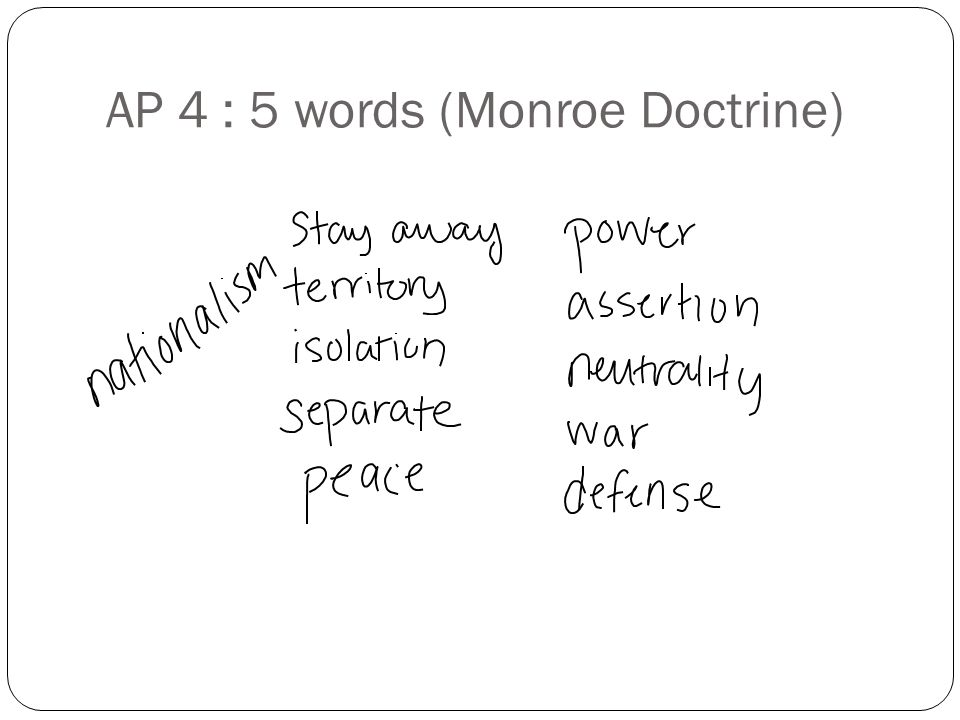 AP 4 : 5 words (Monroe Doctrine)