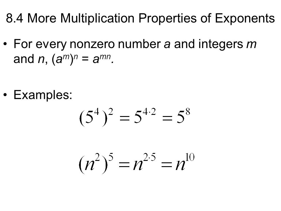 8.4 More Multiplication Properties of Exponents