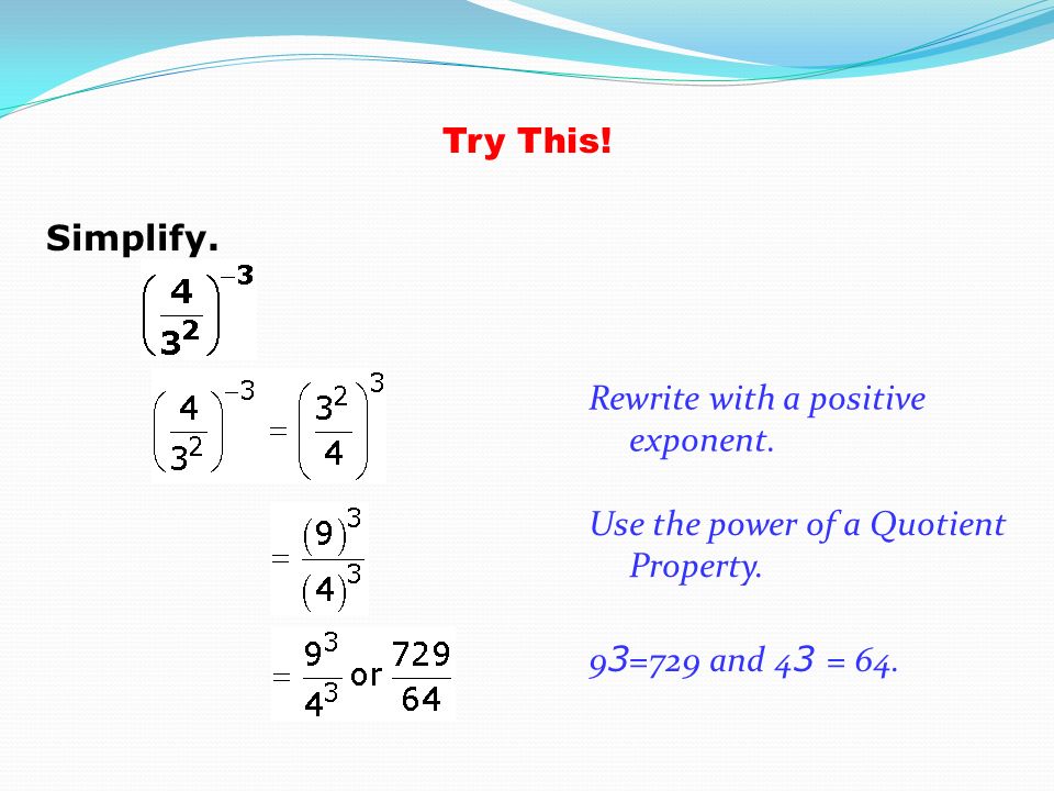 Try This. Simplify. Rewrite with a positive exponent.