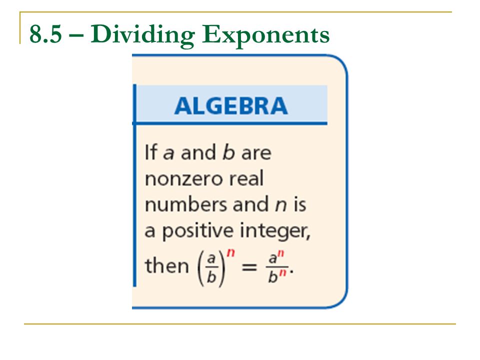 8.5 – Dividing Exponents
