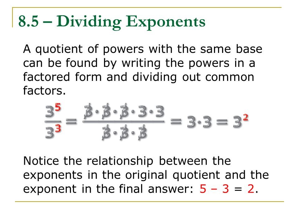 8.5 – Dividing Exponents